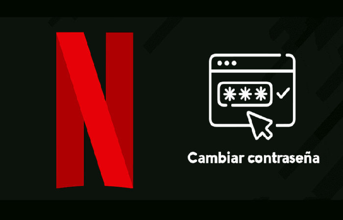 Cómo Cambiar La contraseña A Una Cuenta De Netflix