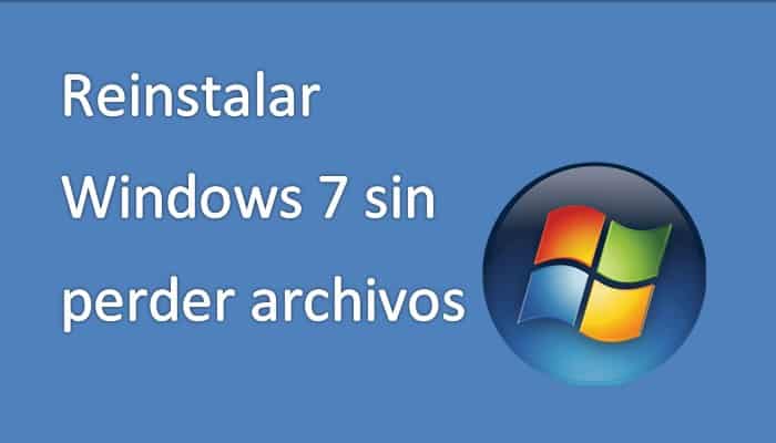 Reinstalar Windows 7 Sin Perder Archivos