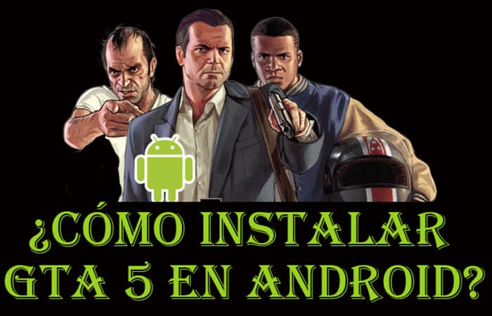 Cómo instalar GTA 5 en Android 