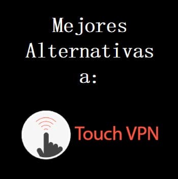 alternativas a Touch VPN